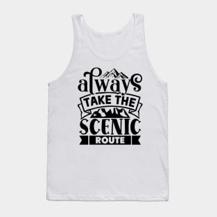 Always take the scenic route Tank Top